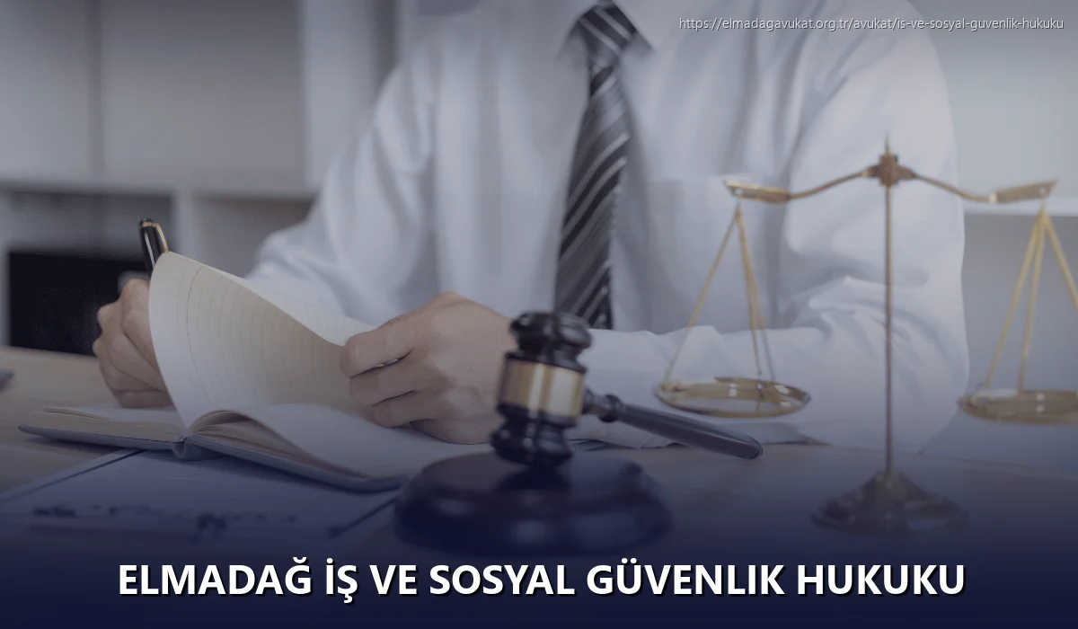 Elmadağ İş ve Sosyal Güvenlik Hukuku
