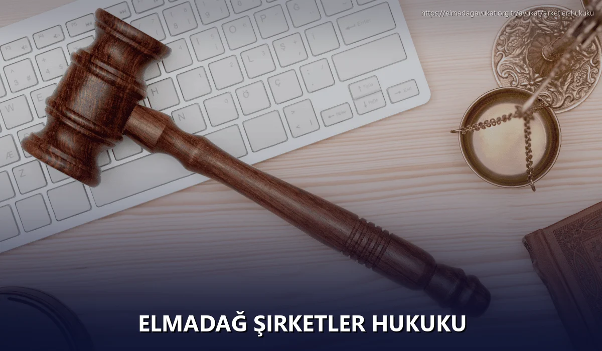 Elmadağ Şirketler Hukuku